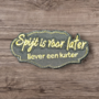 spijt-is-voor-later-goud