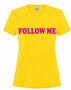 Follow me shirt 